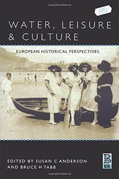 portada Water, Leisure and Culture: European Historical Perspectives (Leisure, Consumption and Culture) (en Inglés)