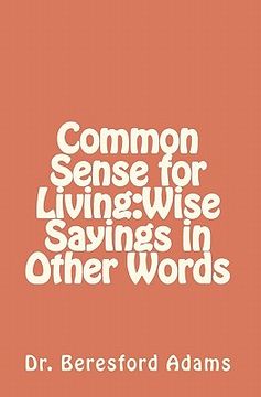 portada common sense for living: wise sayings in other words (en Inglés)