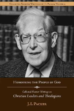 portada honouring the people of god: collected shorter writings of j.i. packer on christian leaders and theologians (en Inglés)