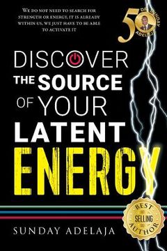 portada Discover The Source Of Your Latent Energy (in English)
