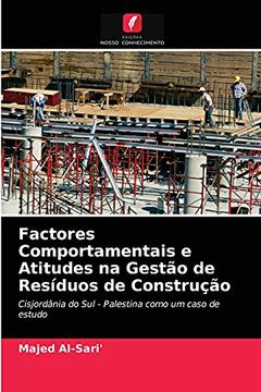 portada Factores Comportamentais e Atitudes na Gestão de Resíduos de Construção: Cisjordânia do sul - Palestina Como um Caso de Estudo (en Portugués)
