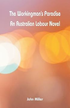 portada The Workingman's Paradise: An Australian Labour Novel (in English)