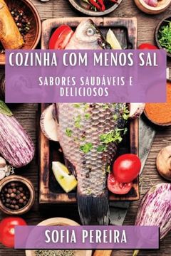 portada Cozinha com Menos Sal: Sabores Saudáveis e Deliciosos (en Portugués)