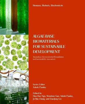 portada Biomass, Biofuels, and Biochemicals: Algae-Based Biomaterials for Sustainable Development: Biomedical, Environmental Remediation and Sustainability Assessment (en Inglés)