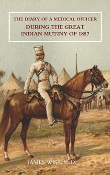 portada Diary of a Medical Officer During the Great Indian Mutiny of 1857 (en Inglés)