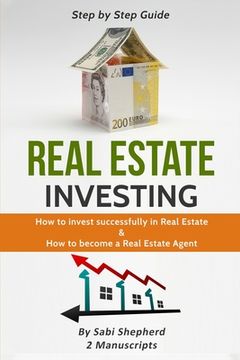 portada Real Estate Investing: How to invest successfully in Real Estate & How to become a Real Estate Agent (en Inglés)