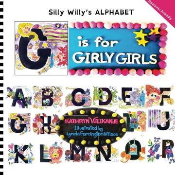 portada G is for GIRLY GIRLS (Silly Willy's ALPHABET) (Volume 7)