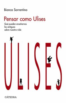 portada Pensar Como Ulises: Qué Pueden Enseñarnos los Antiguos Sobre Nuestra Vida (Teorema. Serie Mayor) (in Spanish)
