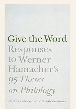 portada Give the Word: Responses to Werner Hamacher'S "95 Theses on Philology" (Stages) (in English)