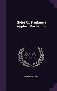 portada Notes On Rankine's Applied Mechanics (en Inglés)