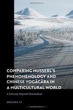 portada Comparing Husserl’S Phenomenology and Chinese Yogacara in a Multicultural World: A Journey Beyond Orientalism (en Inglés)