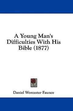 portada a young man's difficulties with his bible (1877)