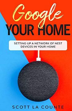 portada Google Your Home: Setting up a Network of Nest Devices in Your Home 
