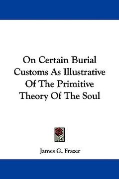 portada on certain burial customs as illustrative of the primitive theory of the soul