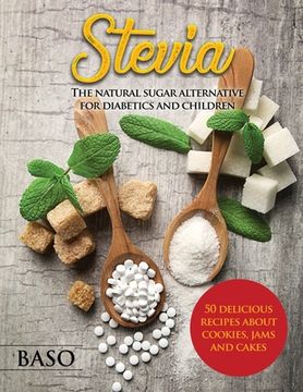 portada Stevia: The Natural Sugar Alternative for Diabetics and Children (en Inglés)