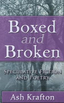 portada Boxed and Broken: Speculative Fiction and Poetry (en Inglés)