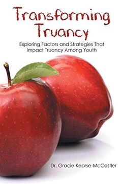 portada Transforming Truancy: Exploring Factors and Strategies That Impact Truancy Among Youth (en Inglés)
