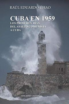 portada Cuba en 1959. Los Primeros Días del Asalto Comunista a Cuba (in Spanish)