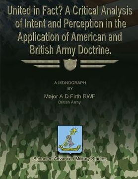 portada United in Fact? A Critical Analysis of Intent and Perception in the Application of American and British Army Doctrine (in English)