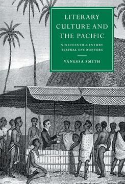 portada Literary Culture and the Pacific Hardback: Nineteenth-Century Textual Encounters (Cambridge Studies in Nineteenth-Century Literature and Culture) (en Inglés)