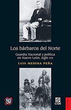 portada Los Bárbaros del Norte. Guardia Nacional y Política en Nuevo León, Siglo xix