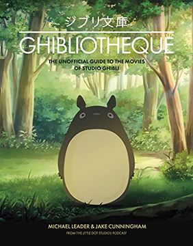portada Ghibliotheque: The Unofficial Guide to the Movies of Studio Ghibli 