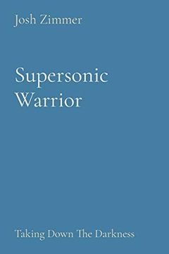 portada Supersonic Warrior: Taking Down the Darkness (Great Power) (en Inglés)