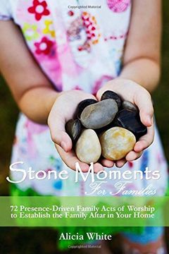 portada Stone Moments for Families: 72 Worship Activities to establish the Presence of the Lord in Your Home