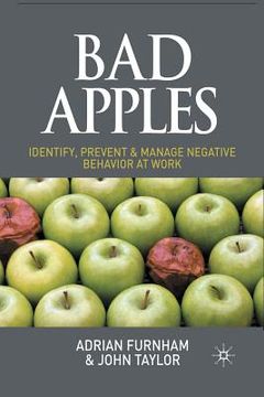 portada Bad Apples: Identify, Prevent & Manage Negative Behavior at Work (in English)