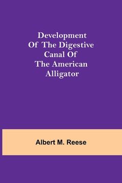 portada Development of the Digestive Canal of the American Alligator (en Inglés)