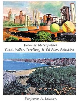 portada Frontier Metropolises: Tulsa, Indian Territory & Tel Aviv, Palestine