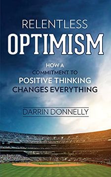 portada Relentless Optimism: How a Commitment to Positive Thinking Changes Everything: 3 (Sports for the Soul) (en Inglés)
