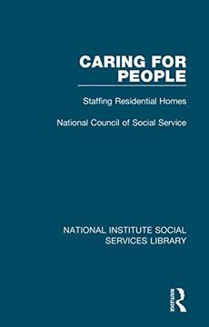 portada Caring for People: Staffing Residential Homes (National Institute Social Services Library) (en Inglés)
