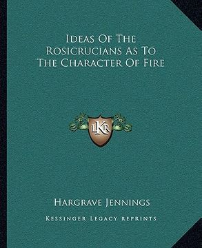 portada ideas of the rosicrucians as to the character of fire