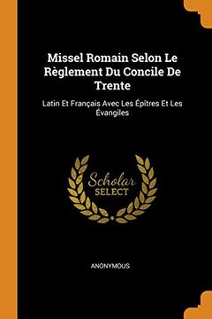 portada Missel Romain Selon le Règlement du Concile de Trente: Latin et Français Avec les Épîtres et les Évangiles 