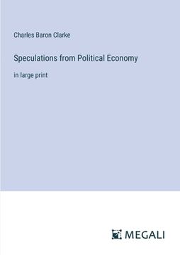 portada Speculations from Political Economy: in large print (en Inglés)