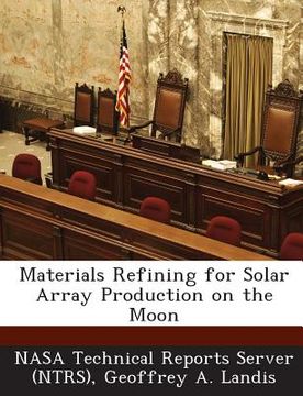 portada Materials Refining for Solar Array Production on the Moon (en Inglés)