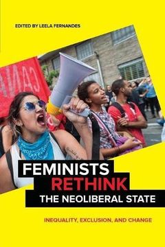 portada Feminists Rethink the Neoliberal State: Inequality, Exclusion, and Change