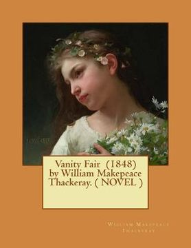 portada Vanity Fair (1848) by William Makepeace Thackeray. ( NOVEL )