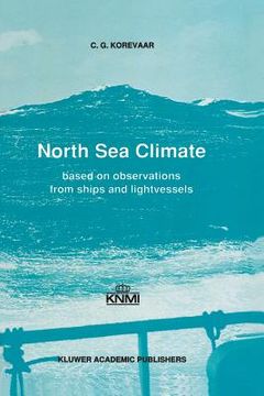 portada North Sea Climate: Based on Observations from Ships and Lightvessels (en Inglés)