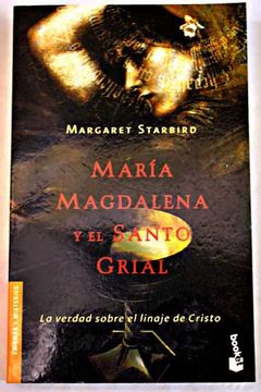 portada María Magdalena y el Santo Grial : la verdad sobre el linaje de Cristo