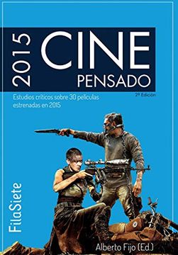 portada Cine Pensado: Estudios Críticos Sobre 30 Películas Estrenadas en 2015 (Filasiete. Libros de Cine)