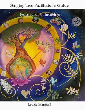 portada Singing Tree Facilitator's Guide: Peace Building Through Art (en Inglés)