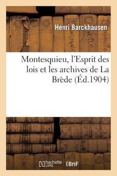 portada Montesquieu, l'Esprit Des Lois Et Les Archives de la Brède (en Francés)