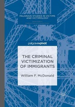 portada The Criminal Victimization of Immigrants (en Inglés)