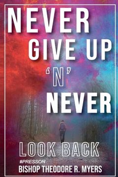portada Never Give Up 'N' Never Look Back (en Inglés)