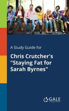 portada A Study Guide for Chris Crutcher's "Staying Fat for Sarah Byrnes"