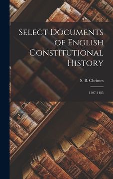 portada Select Documents of English Constitutional History: 1307-1485 (en Inglés)