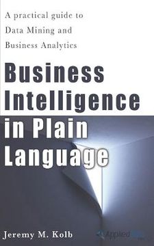 portada Business Intelligence in Plain Language: A practical guide to Data Mining and Business Analytics (in English)