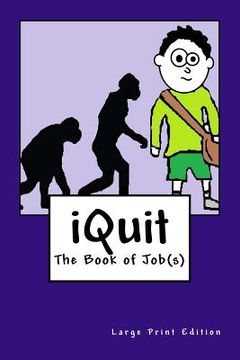 portada iQuit: The Book of Jobs(s) Large Print Edition (en Inglés)